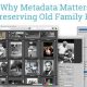 why metadata matters for preserving old family photos